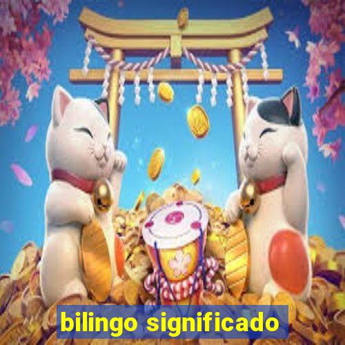 bilingo significado